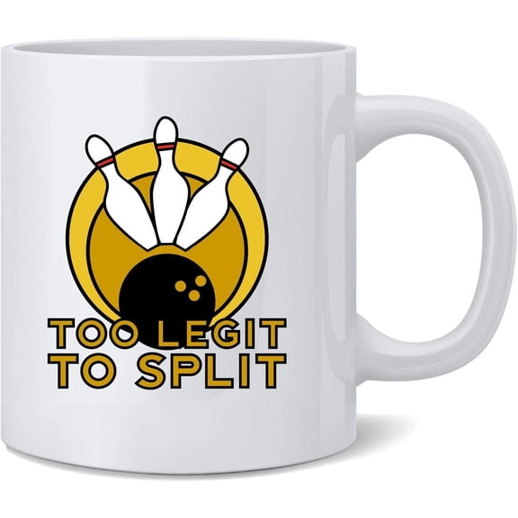 Too Legit to Split Bowling Funny Ceramic Coffee Mug Tea Cup Fun Novelty Gift 12 oz
