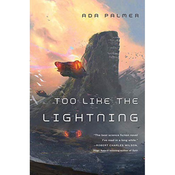 Pre-Owned Too Like the Lightning: Book One of Terra Ignota (Hardcover) 0765378000 9780765378002