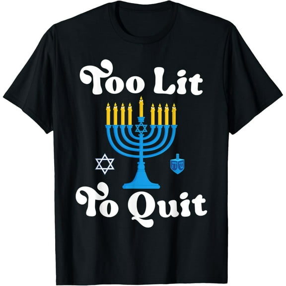 Too Lit To Quit Cute Menorah Dreidel Chanukah Happy Hanukkah T-ShirtMen and women, White Black T-shirt, size: Extra large S-4XL