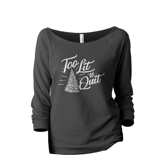 Too Lit To Quit Women's Fashion Slouchy 3/4 Sleeves Raglan Lightweight Sweatshirt Gunmetal 2X-Large