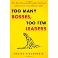 thumbnail image 1 of Pre-Owned Too Many Bosses, Too Few Leaders: The Three Essential Principles You Need to Become an Extraordinary Leader (Hardcover) 1439197741 9781439197745, 1 of 1