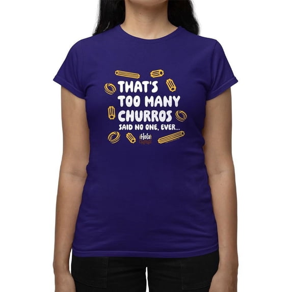 Too Many Churros? Funny Food Lover Quote Design Women's T-shirt