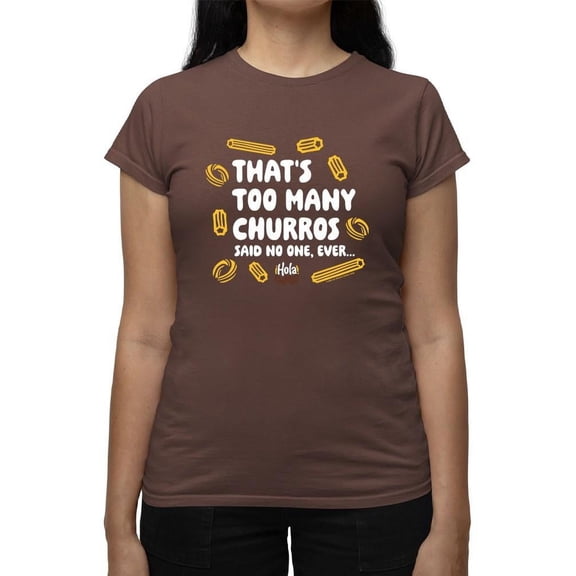Too Many Churros? Funny Food Lover Quote Design Women's T-shirt
