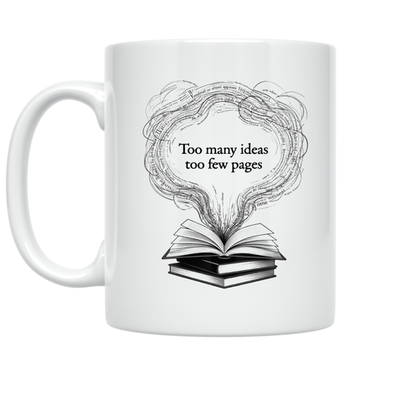 Too Many Ideas Too Few Pages - Writer's Guilt Enthusiast - 11 oz Ceramic Coffee Mug