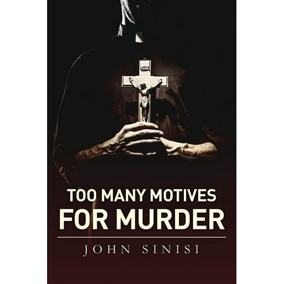 Too Many Motives for Murder