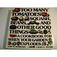 thumbnail image 1 of Pre-Owned Too Many Tomatoes, Squash, Beans, and Other Goo D Things (Paperback) 0060907657 9780060907655, 1 of 1