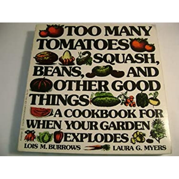 Pre-Owned Too Many Tomatoes, Squash, Beans, and Other Goo D Things (Paperback) 0060907657 9780060907655