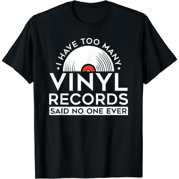 Too Many Vinyl Records LP Collector Record Lover T-Shirt