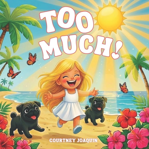 Too Much!: A Confidence-Building Picture Book About Self-Discovery and Being Exactly Enough, (Paperback)