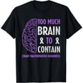 thumbnail image 1 of Too Much Brain To Contain Chiari Malformation Awareness T-Shirt, 1 of 4
