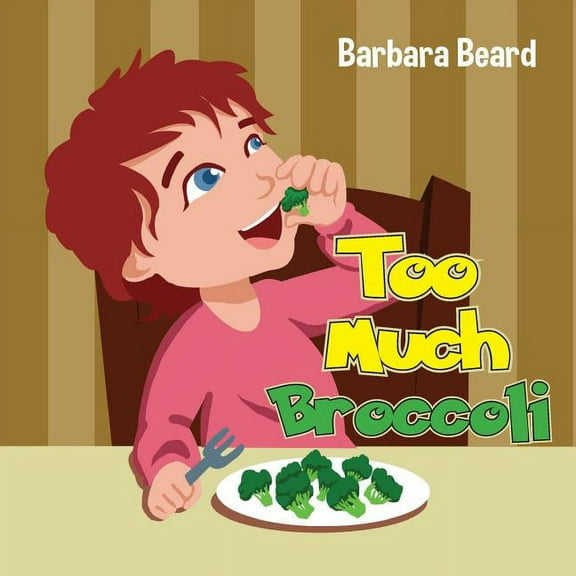 Too Much Broccoli, (Paperback)