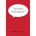 thumbnail image 1 of Pre-Owned Too Much Free Speech? (Paperback 9780252081231) by Randall P. Bezanson, 1 of 1
