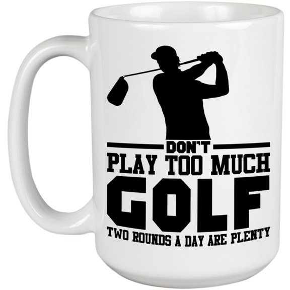 Too Much Golf Humor Quote with Swinging Golf Player, Golfing or Golfer Themed Merch Gift, White Ceramic 15oz Coffee Mug