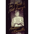 thumbnail image 1 of Too Much Is Not Enough : A Memoir of Fumbling Toward Adulthood (Hardcover), 1 of 1