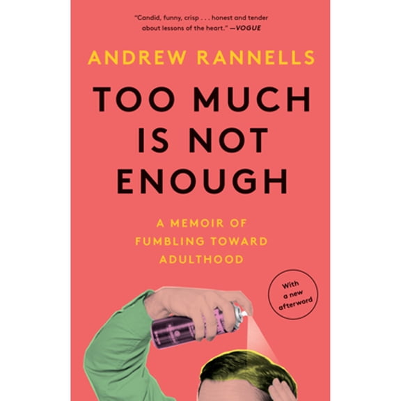 Pre-Owned Too Much Is Not Enough: A Memoir of Fumbling Toward Adulthood (Paperback) 0525574867 9780525574866
