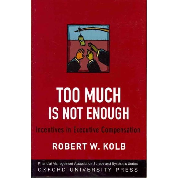Too Much Is Not Enough : Incentives in Executive Compensation