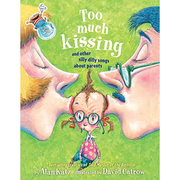Pre-Owned Too Much Kissing!: And Other Silly Dilly Songs about Parents (Hardcover) 1416941991 9781416941996
