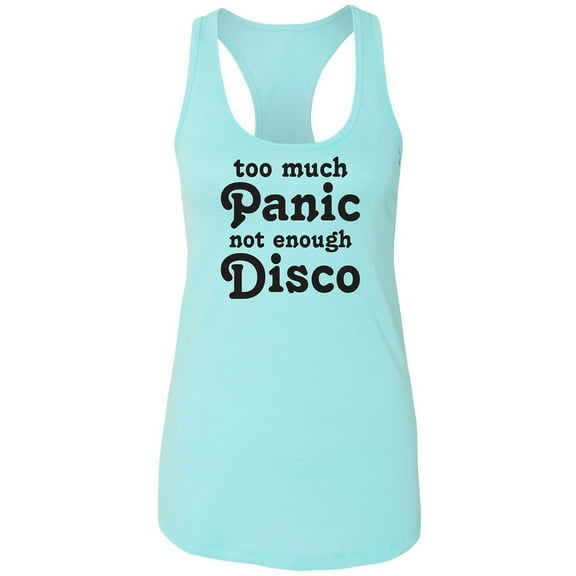 Too Much Panic Not Enough Disco Racerback Tank