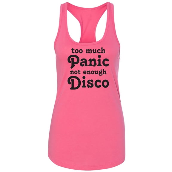 Too Much Panic Not Enough Disco Racerback Tank