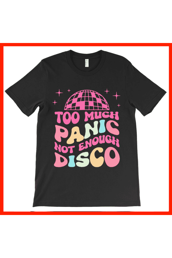 Too Much Panic Not Enough Disco T-Shirt Retro 70s Disco Ball Graphic Tee Fun Nostalgic Party Shirt AH1757, Premium for Unisex - Extended Sizes Up to