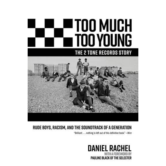Too Much Too Young, the 2 Tone Records Story: Rude Boys, Racism, and the Soundtrack of a Generation, (Hardcover)