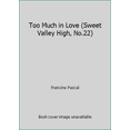 thumbnail image 1 of Pre-Owned Too Much/Love # 22 (Mass Market Paperback) 0553267450 9780553267457, 1 of 1