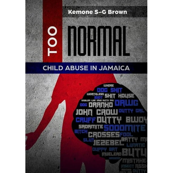 Too Normal: Child Abuse in Jamaica (Paperback)