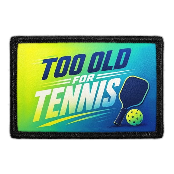 Too Old for Tennis - Removable Patch