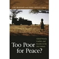 thumbnail image 1 of Too Poor for Peace?: Global Poverty, Conflict, and Security in the 21st Century, (Paperback), 1 of 1