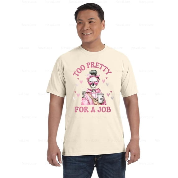 Too Pretty Skeleton Comfort Color T-Shirt Iced Coffee Girl Funny Graphic, Unisex, up to size 4XL