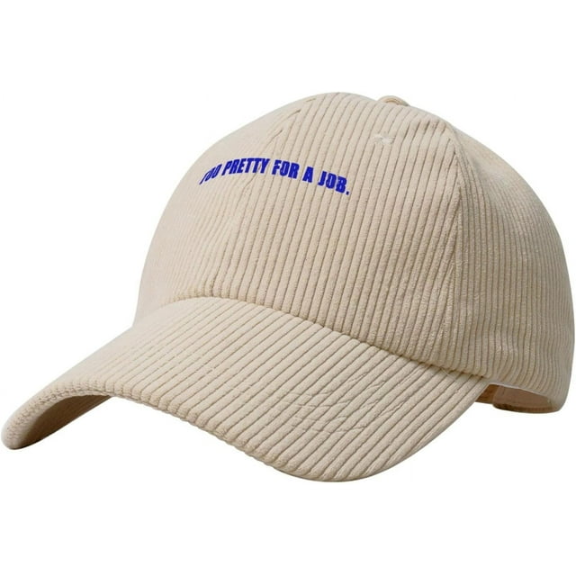 Too Pretty for a Job. Corduroy Baseball Cap Vintage Adjustable Women's Men's Trucker Cap for Outdoor Travel