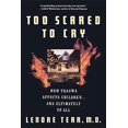 thumbnail image 1 of Pre-Owned Too Scared to Cry: Psychic Trauma in Childhood (Paperback) 0465086446 9780465086443, 1 of 1