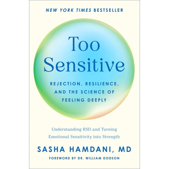 Too Sensitive: Rejection, Resilience, and the Science of Feeling Deeply, (Hardcover)