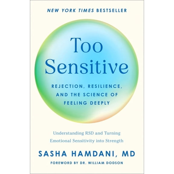 Too Sensitive: Rejection, Resilience, and the Science of Feeling Deeply, (Hardcover)