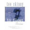 thumbnail image 1 of Too Skinny to Float, (Paperback), 1 of 1