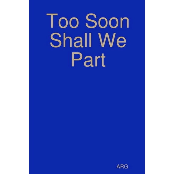 Too Soon Shall We Part, (Paperback)