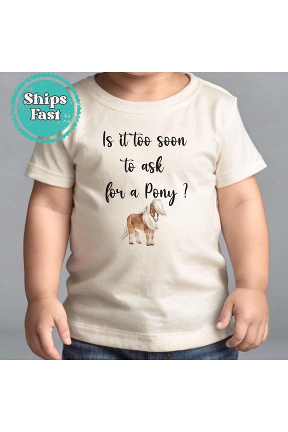 Too Soon To Ask For A Pony Shirt, Western Kids Tshirt, Cowboy T-Shirt For Kids, Cowgirl Tee TODDLER SHORT SLEEVE TEE BELLA CANVAS 3001T