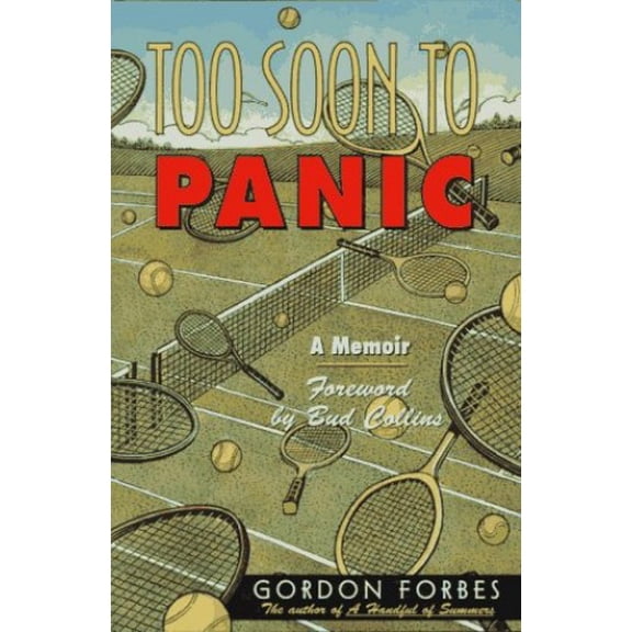 Pre-Owned Too Soon to Panic: A Tennis Memoir (Hardcover) 1558215662 9781558215665