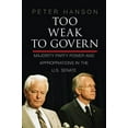 thumbnail image 1 of Too Weak to Govern: Majority Party Power and Appropriations in the Us Senate, (Paperback), 1 of 1