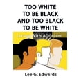 thumbnail image 1 of Too White to Be Black and Too Black to Be White, (Paperback), 1 of 1