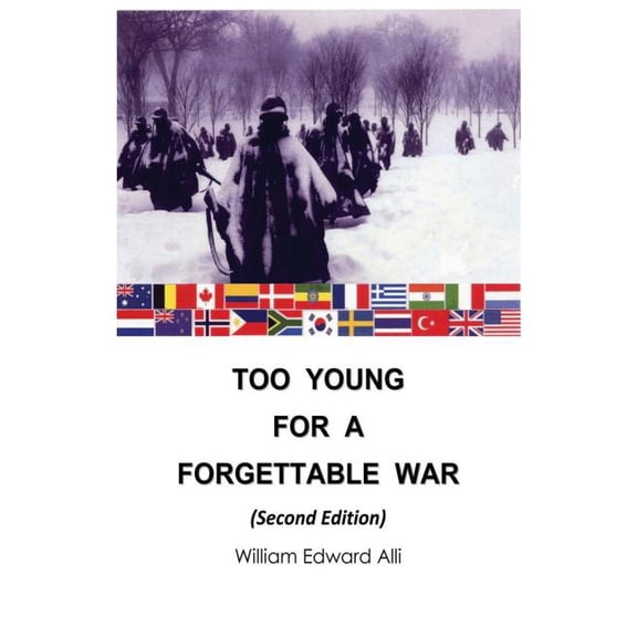 Too Young for a Forgettable War: Second Edition (Paperback) by William Edward Alli