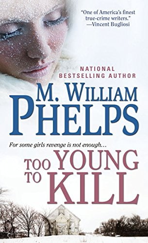 Pre-Owned Too Young to Kill, Paperback by Phelps, M. William, ISBN 0786024852, ISBN-13 9780786024858
