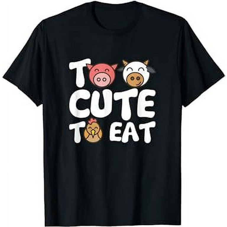 Too cute to eat Veganism Vegetarian Pro Vegan Animal Love T Shirt Walmart