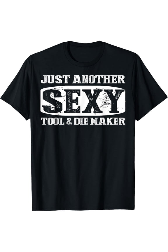 Tool And Die Maker Apparel - Great Funny Makers Design T-Shirt