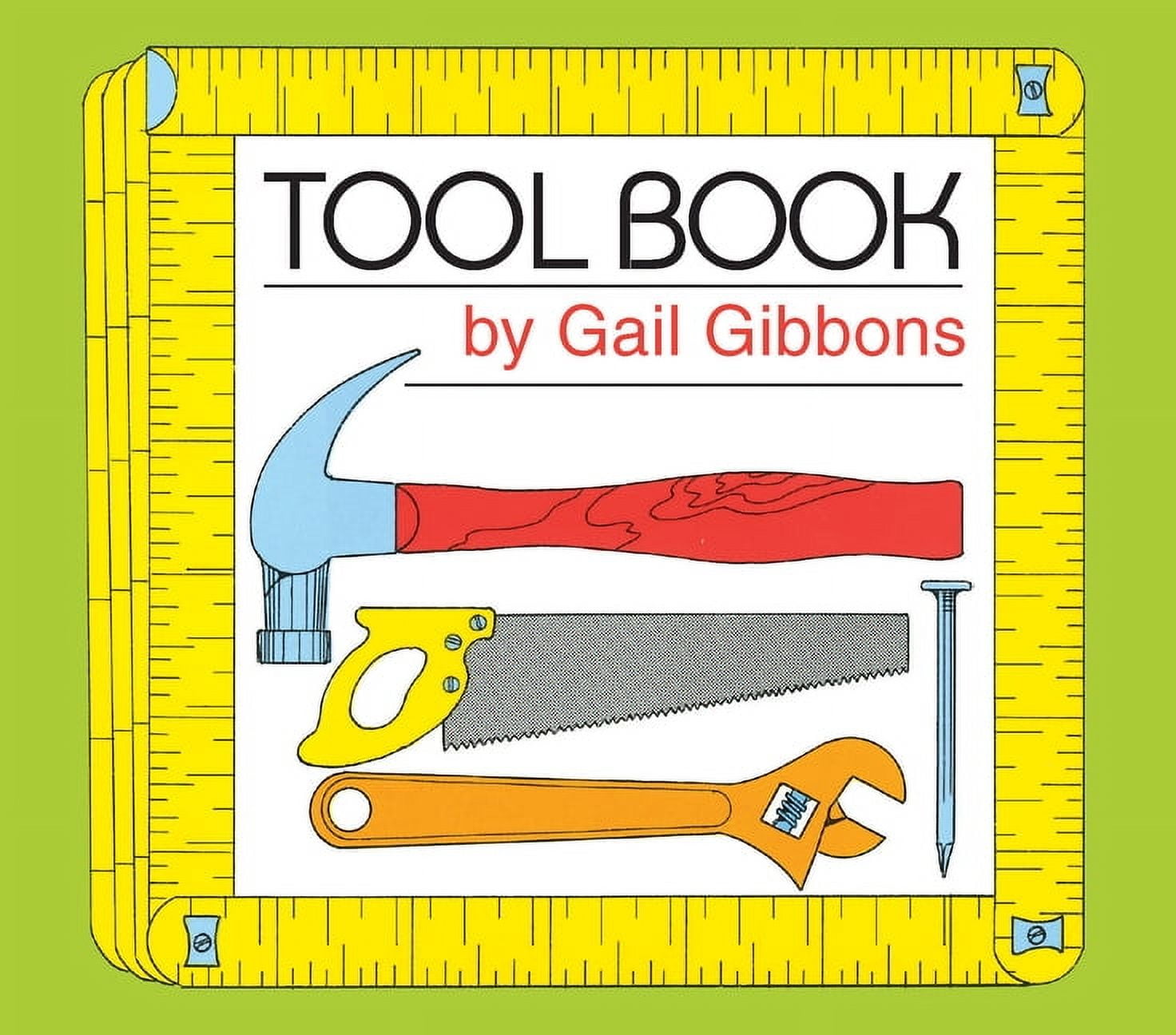 Tool Book: An Engaging Educational Introduction to Hammers, Saws, and ...