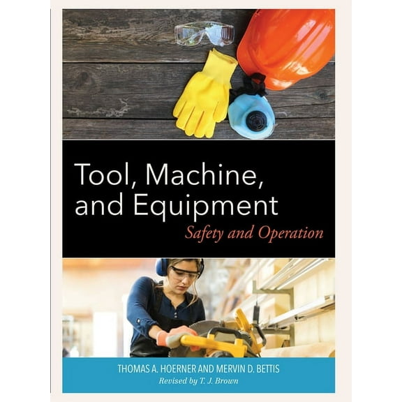 Tool, Machine, and Equipment : Safety and Operation (Paperback)