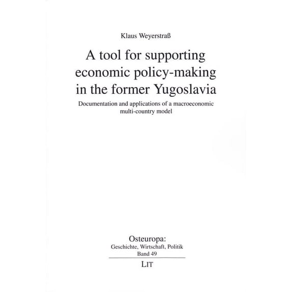 Osteuropa: Geschichte, Wirtschaft, Politik: A Tool for Supporting Economic Policy-Making in the Former Yugoslavia (Paperback)
