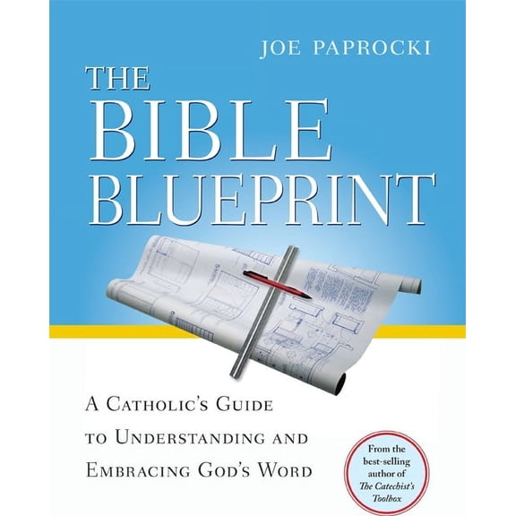 Toolbox Series: The Bible Blueprint : A Catholic's Guide to Understanding and Embracing God's Word (Edition 1) (Paperback)