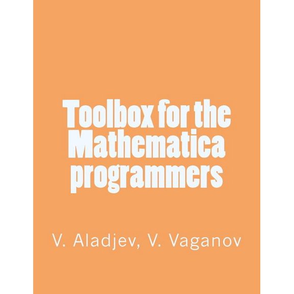 Toolbox for the Mathematica programmers (Paperback)