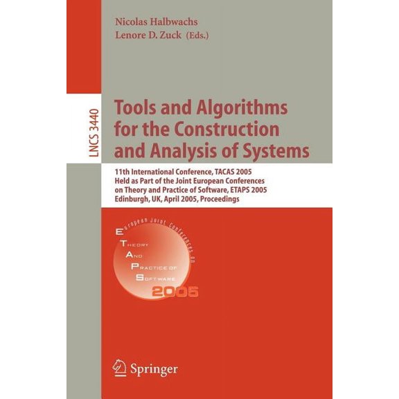 Tools and Algorithms for the Construction and Analysis of Systems: 11th International Conference, Tacas 2005, Held as Pa, (Paperback)